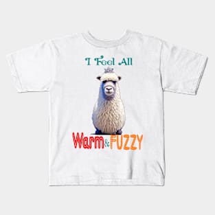 I Feel All Warm & Fuzzy Kids T-Shirt